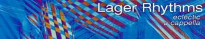 Lager Rhythms : Eclectic a cappella 