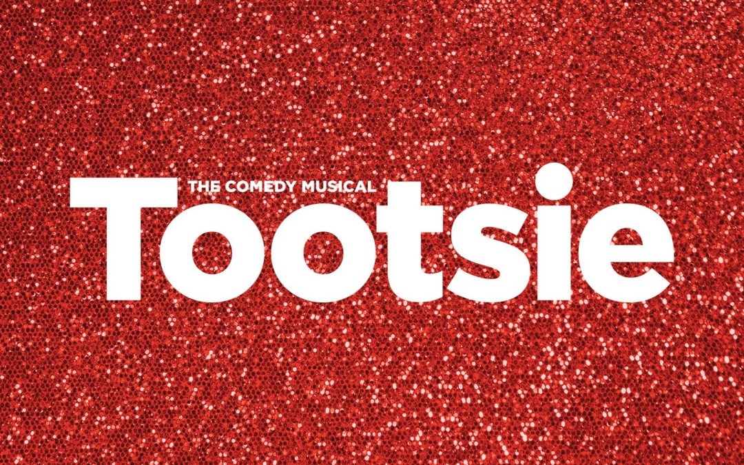 Tootsie at the Hobby Center
